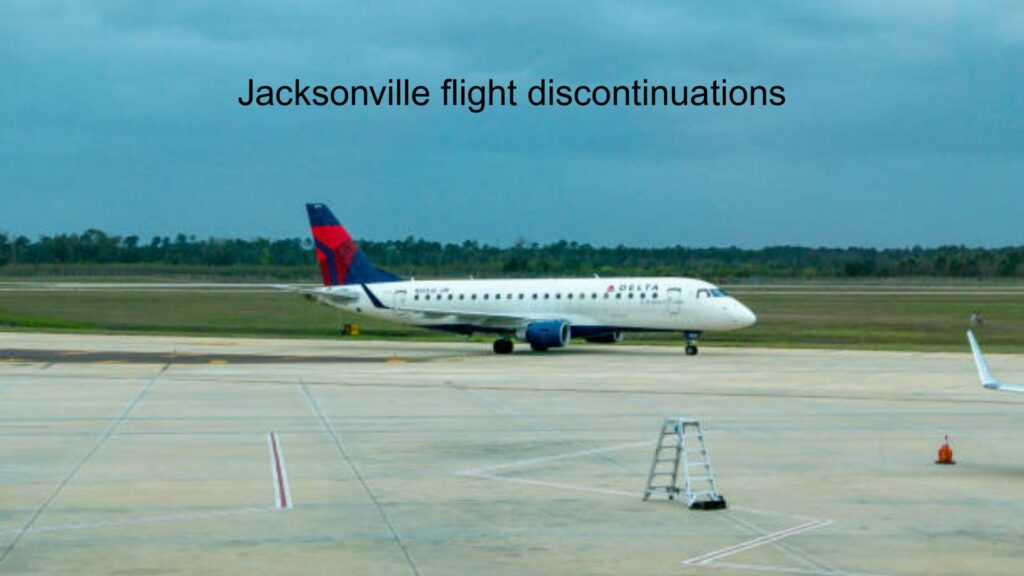 Airline Announcements: A Timeline of Jacksonville Flight Discontinuations